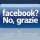 Facebook ? NO GRAZIE